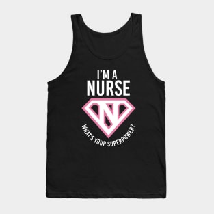 I'm A Nurse, What's Your Superpower? Tank Top